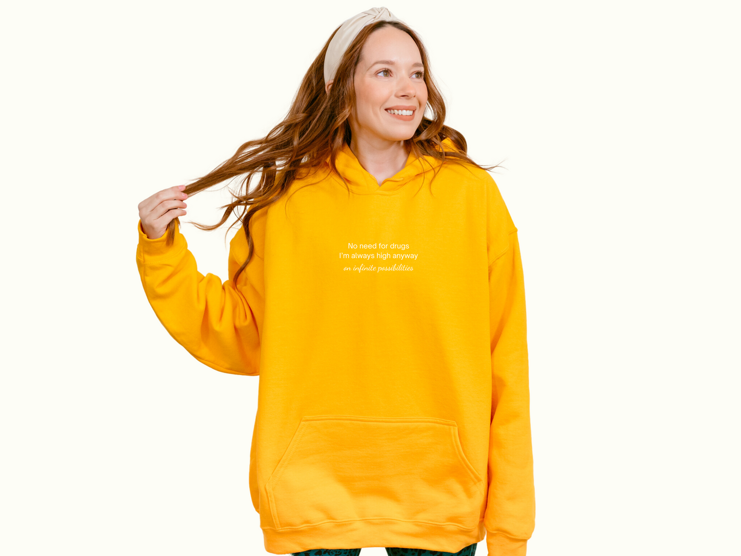 No Need For Drugs, I'm Always High Anyway On Infinite Possibilities Unisex Hoodie - Funny Quote About High Vibe Person