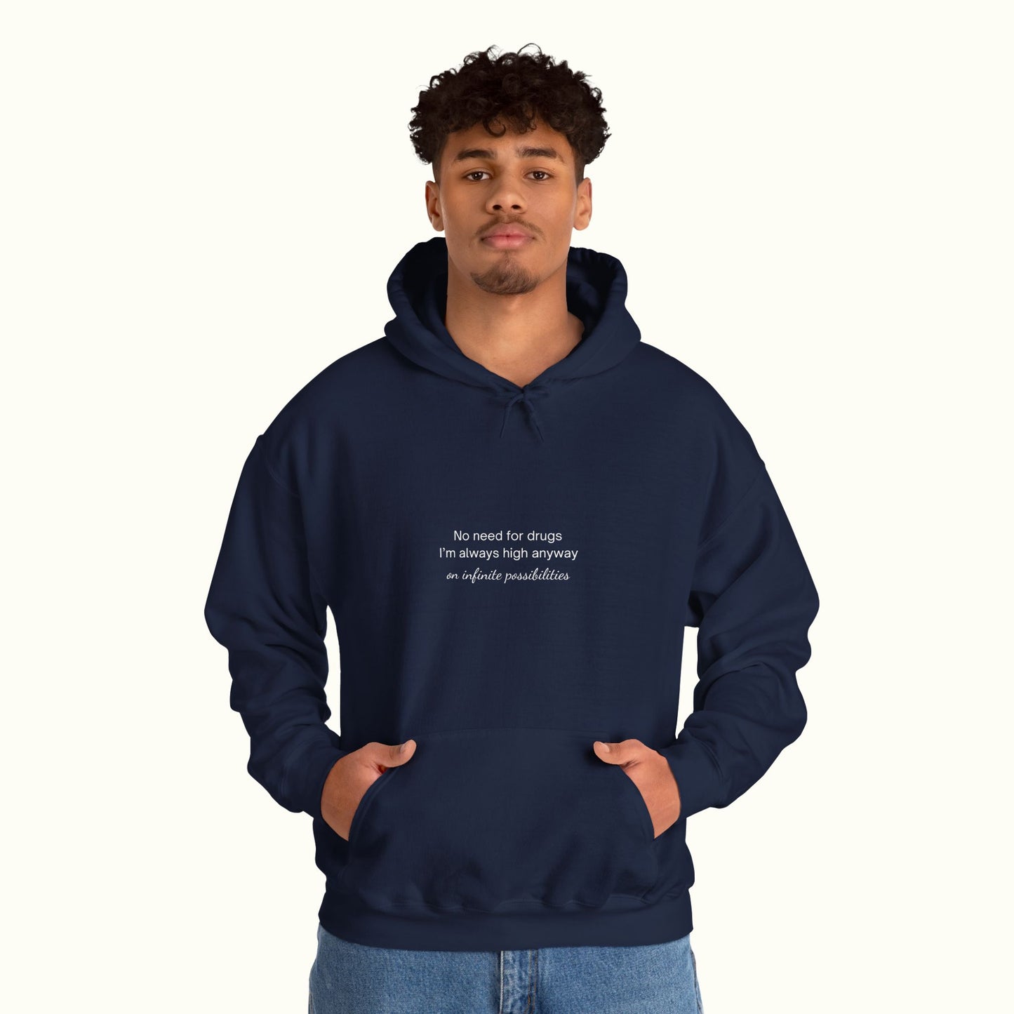 No Need For Drugs, I'm Always High Anyway On Infinite Possibilities Unisex Hoodie - Funny Quote About High Vibe Person