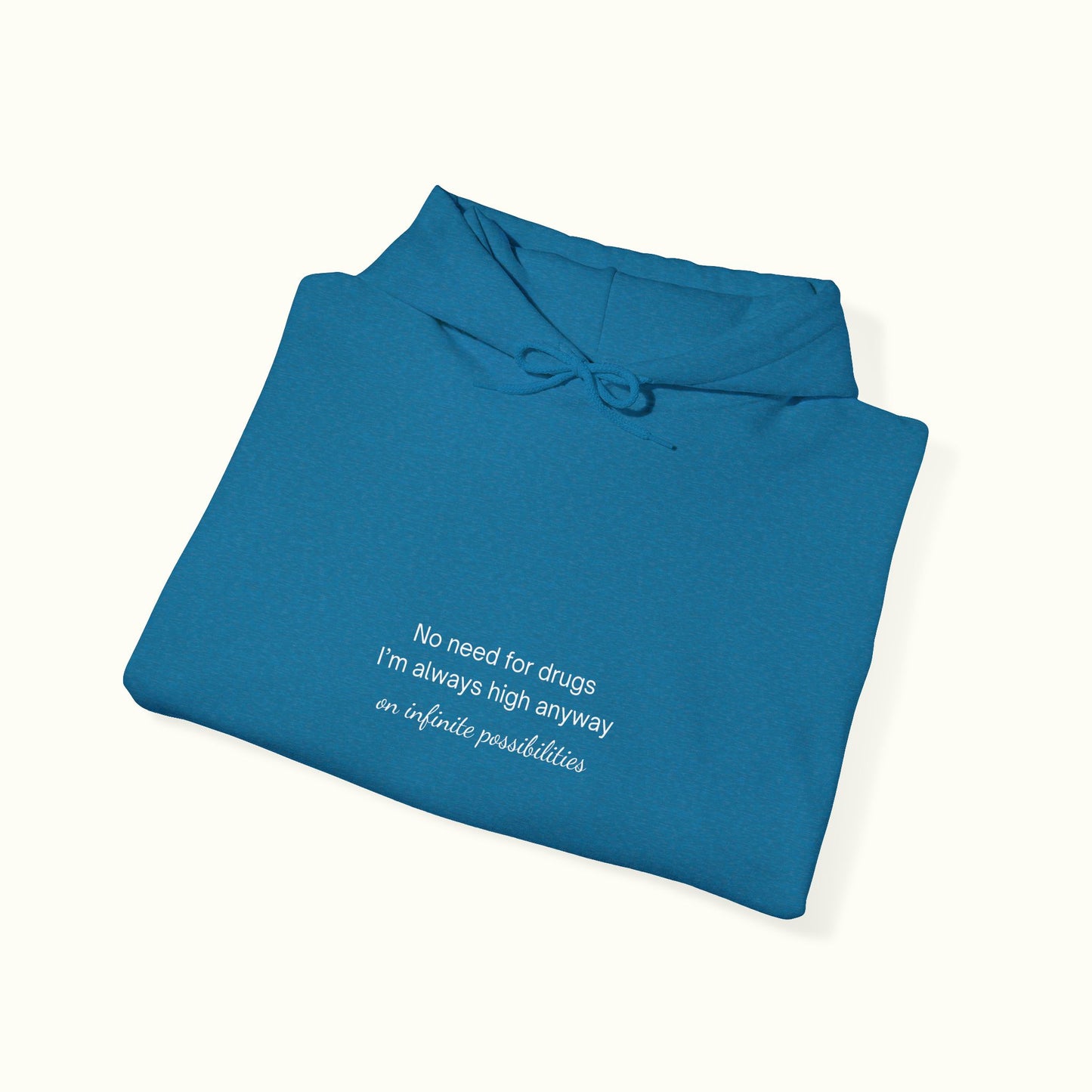 No Need For Drugs, I'm Always High Anyway On Infinite Possibilities Unisex Hoodie - Funny Quote About High Vibe Person