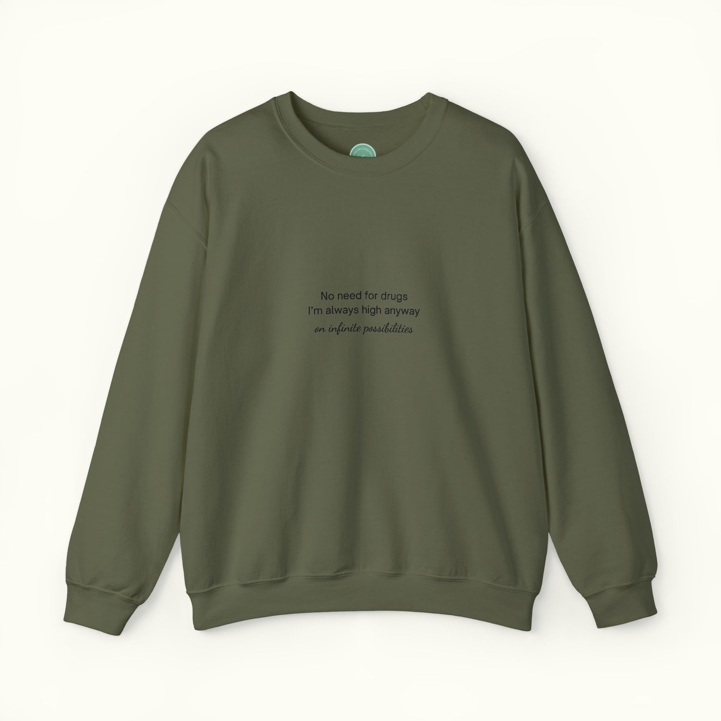 No Need For Drugs Unisex Sweatshirt - Funny Quote About High Vibe Person