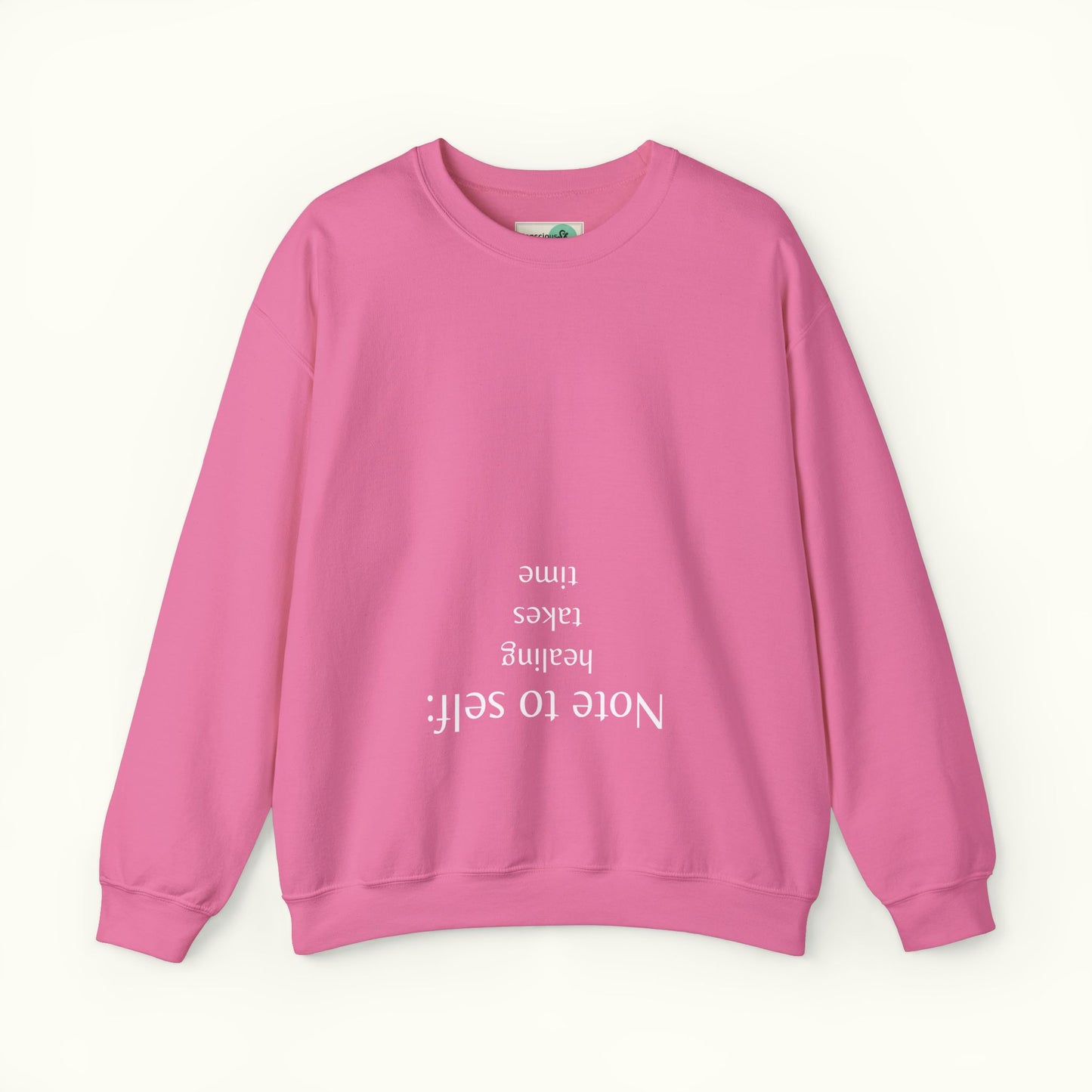 Note to self - Healing Takes Time Unisex Sweatshirt