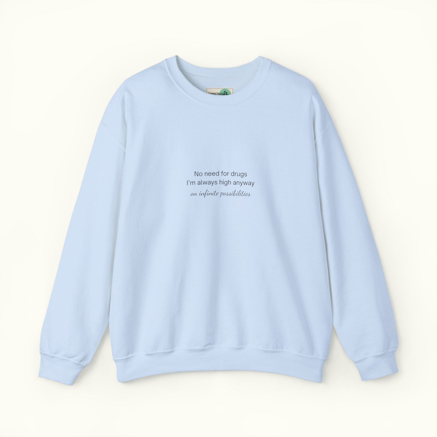 No Need For Drugs Unisex Sweatshirt - Funny Quote About High Vibe Person