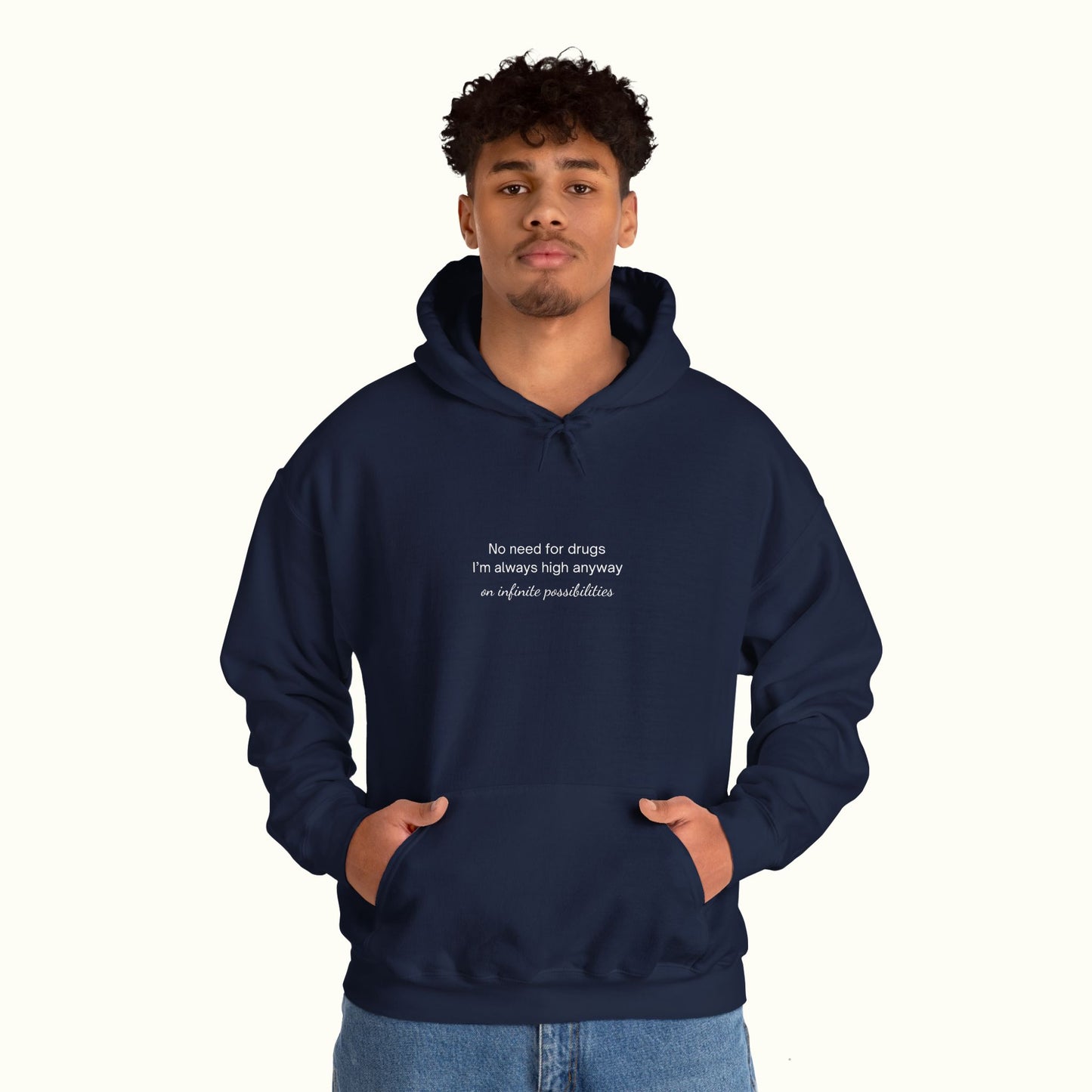 No Need For Drugs, I'm Always High Anyway On Infinite Possibilities Unisex Hoodie - Funny Quote About High Vibe Person