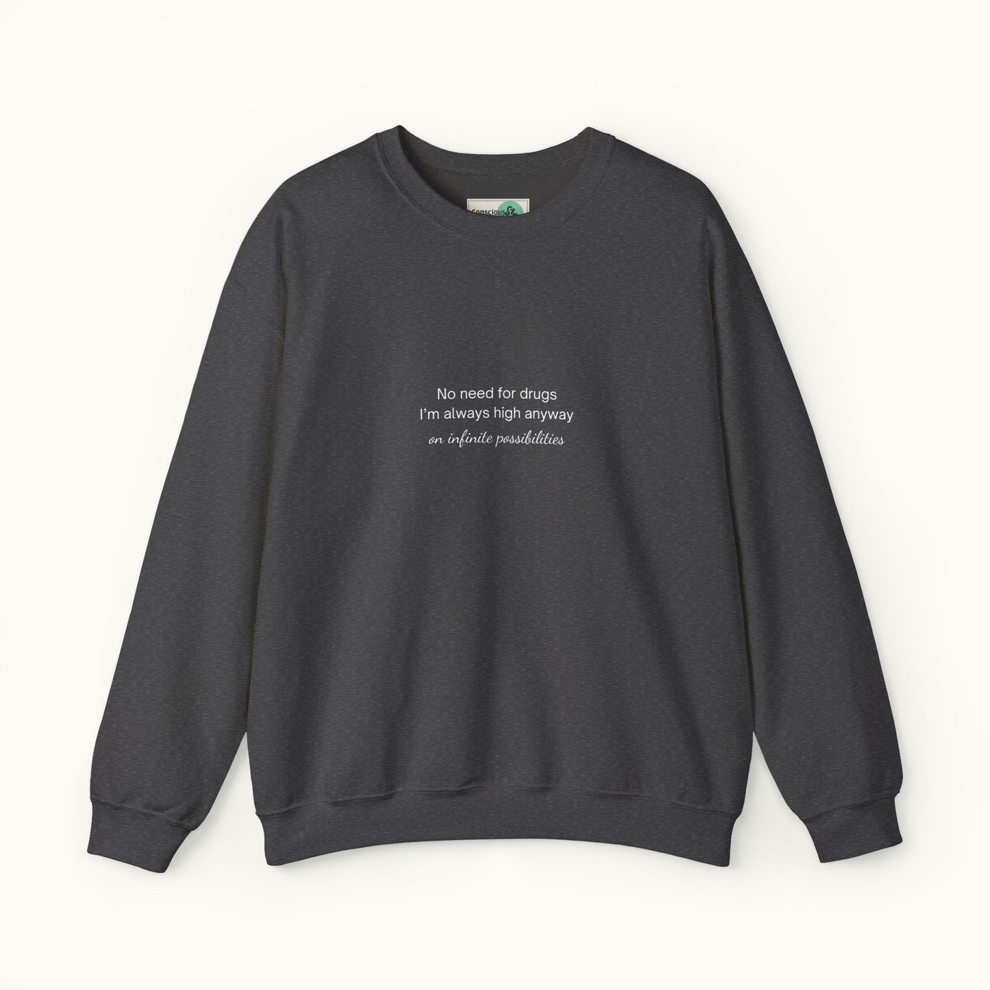 No Need For Drugs Unisex Sweatshirt - Funny Quote About High Vibe Person