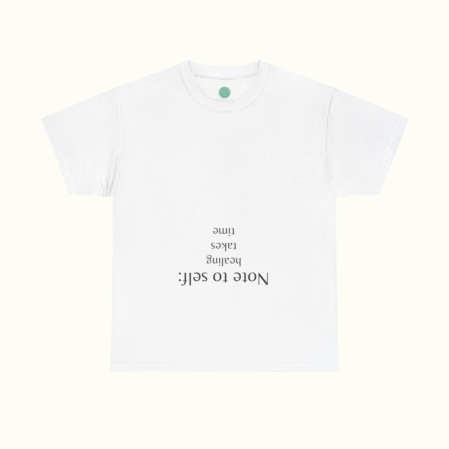 Note to self - Healing Takes Time Unisex Tee