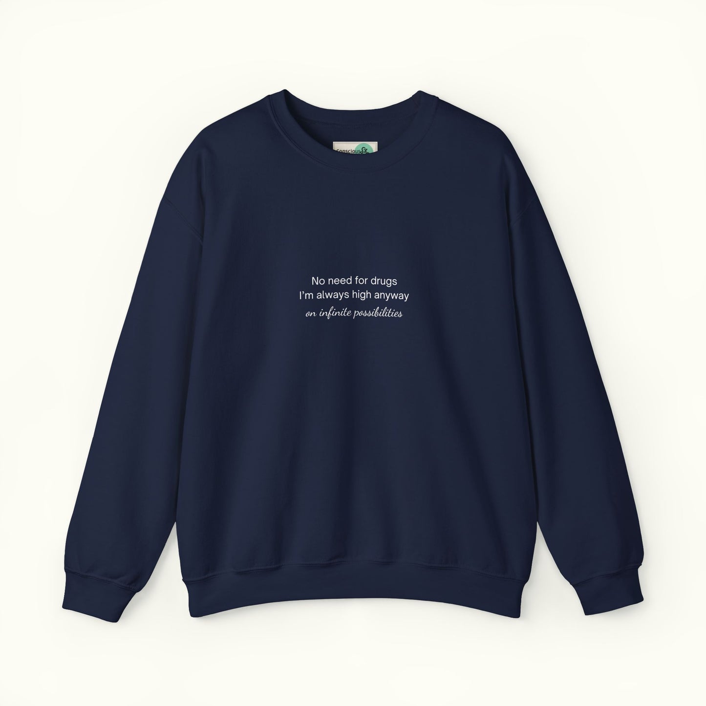 No Need For Drugs Unisex Sweatshirt - Funny Quote About High Vibe Person