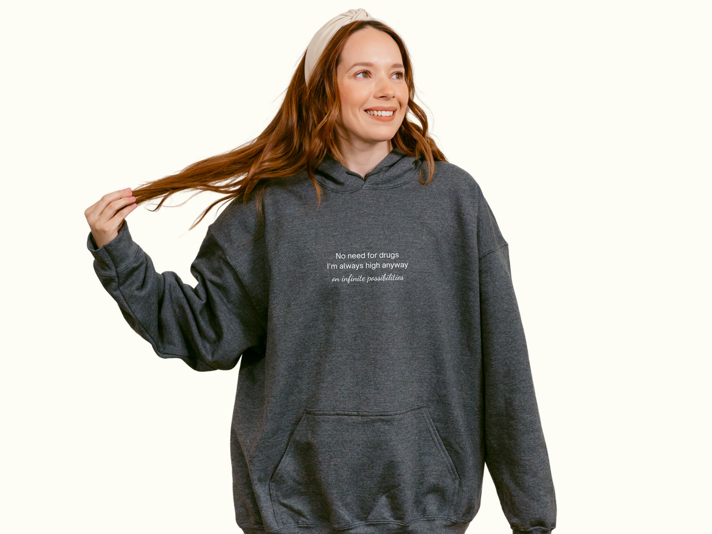 No Need For Drugs, I'm Always High Anyway On Infinite Possibilities Unisex Hoodie - Funny Quote About High Vibe Person