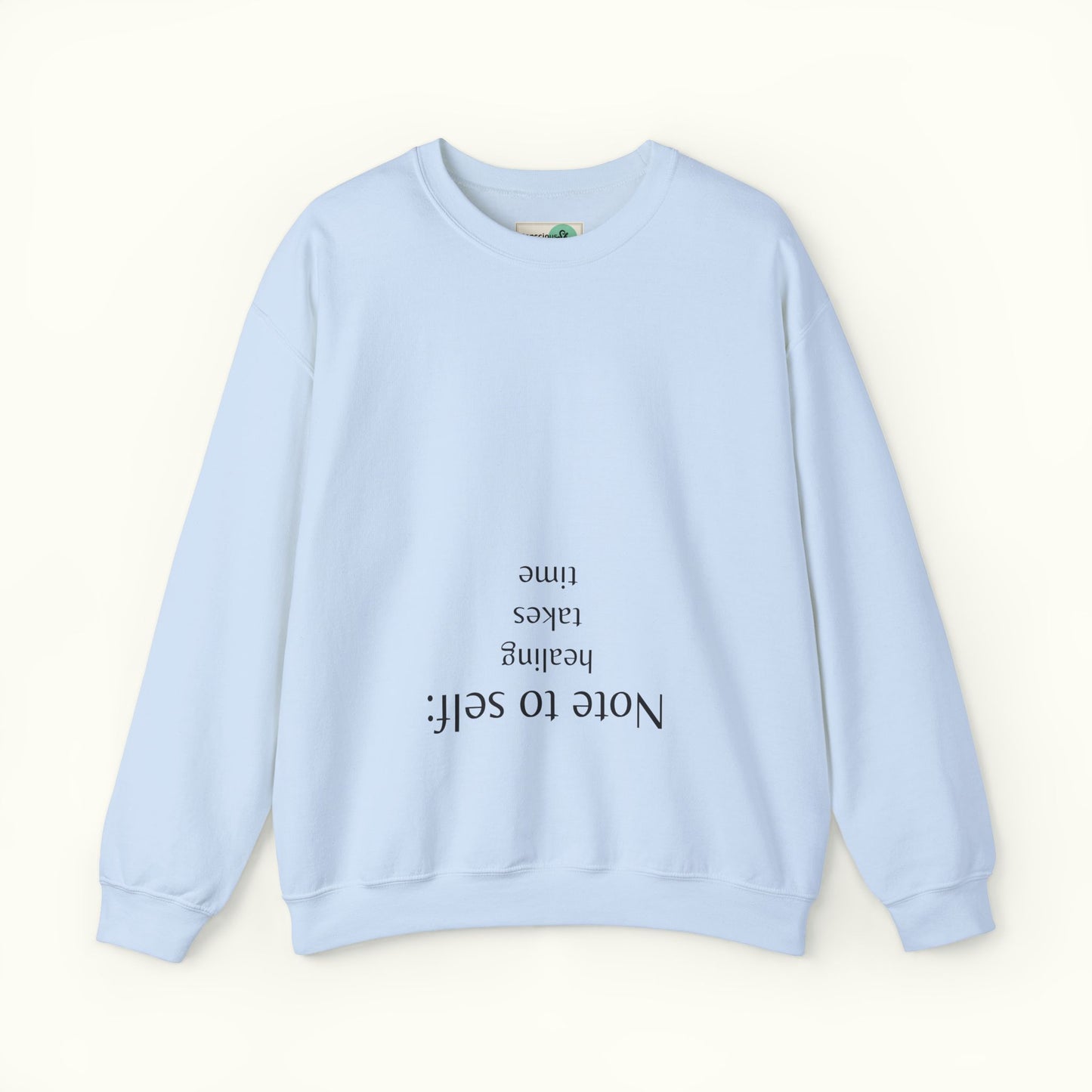 Note to self - Healing Takes Time Unisex Sweatshirt