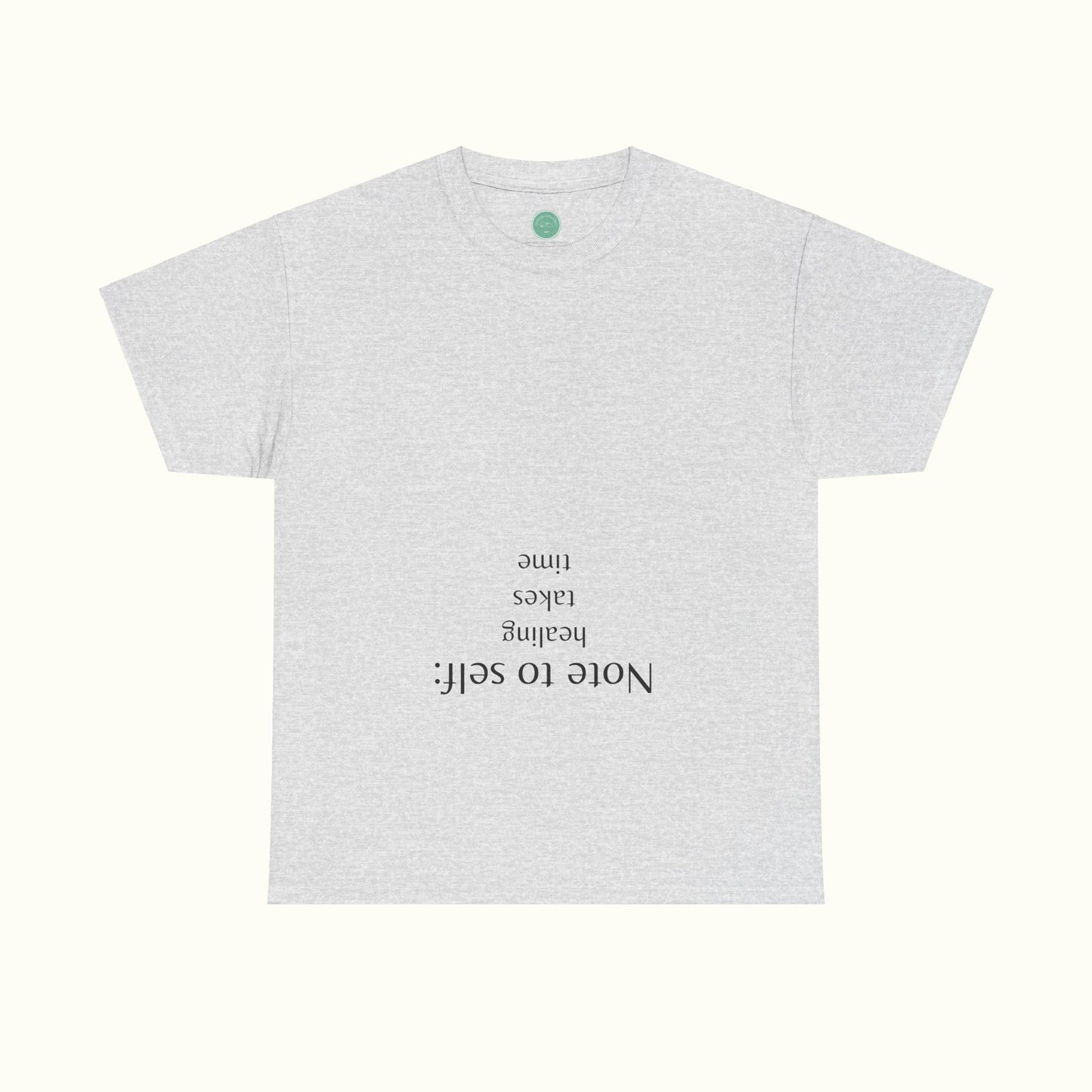 Note to self - Healing Takes Time Unisex Tee