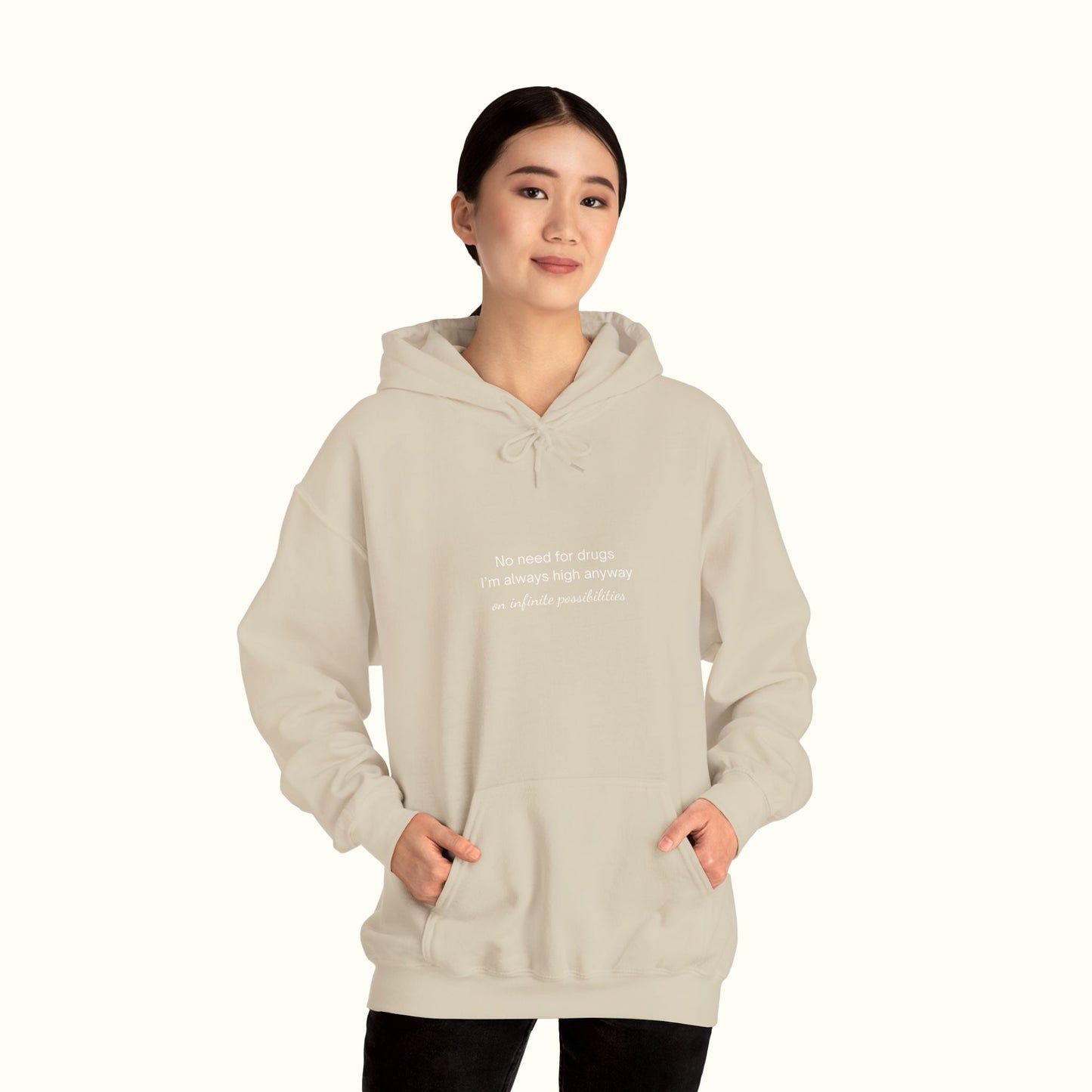 No Need For Drugs, I'm Always High Anyway On Infinite Possibilities Unisex Hoodie - Funny Quote About High Vibe Person