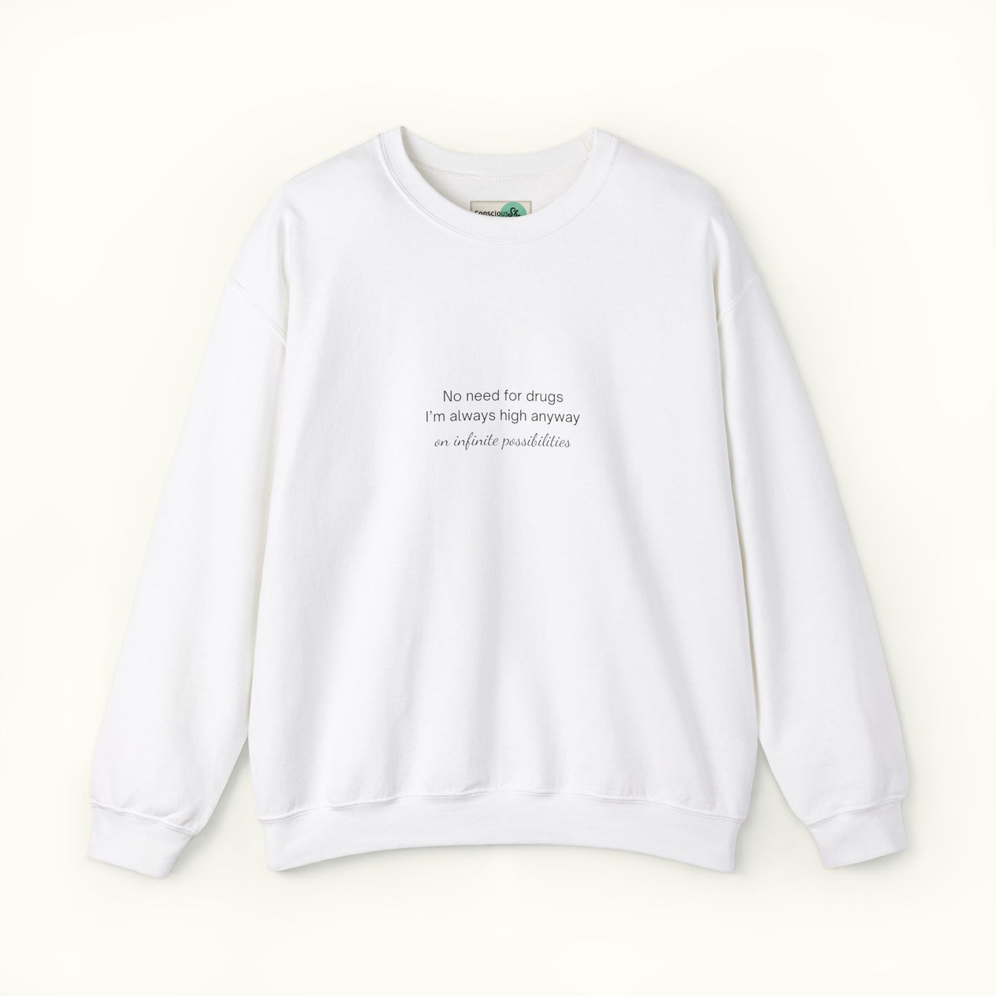 No Need For Drugs Unisex Sweatshirt - Funny Quote About High Vibe Person