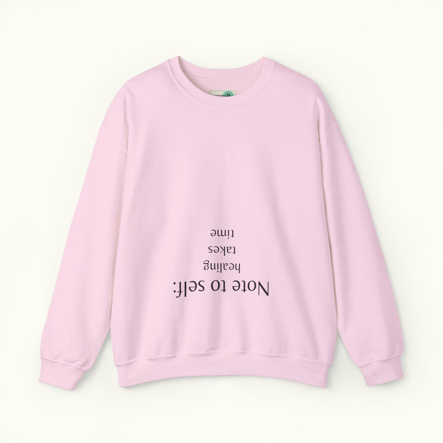 Note to self - Healing Takes Time Unisex Sweatshirt