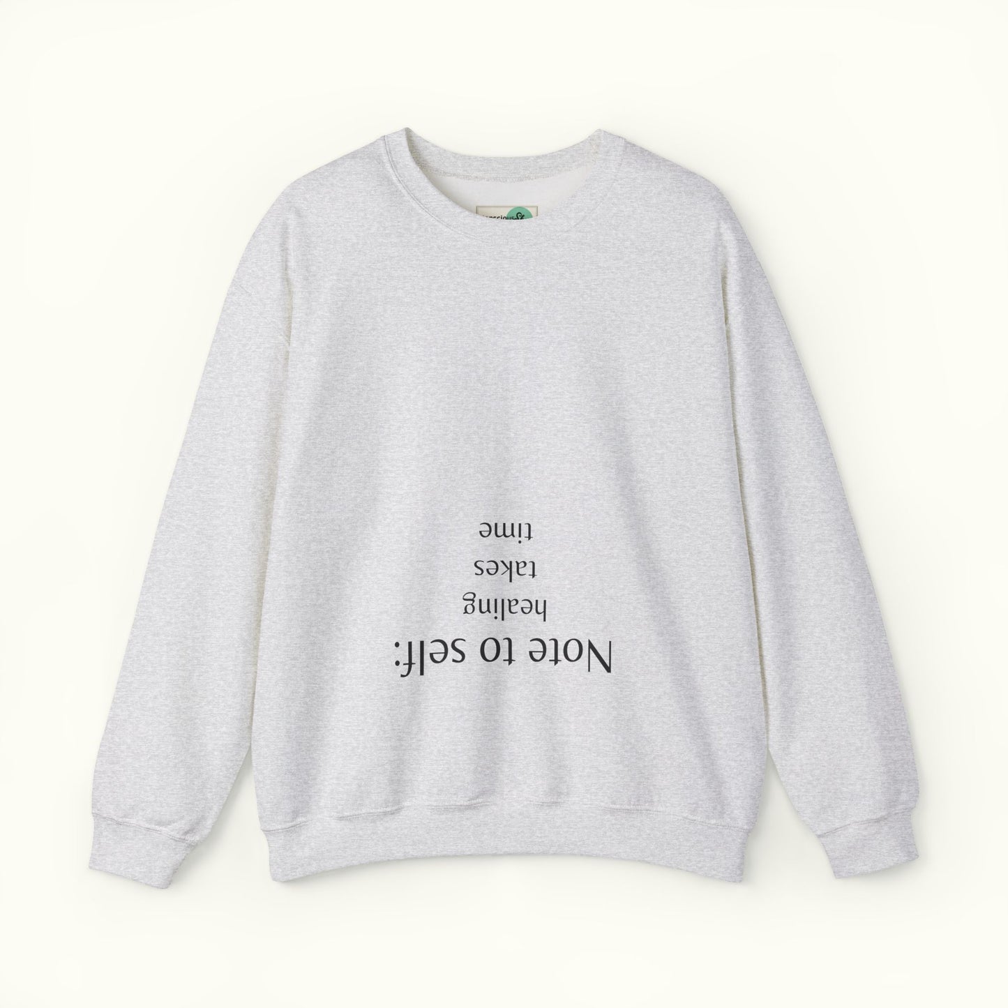 Note to self - Healing Takes Time Unisex Sweatshirt